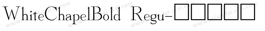 WhiteChapelBold Regu字体转换